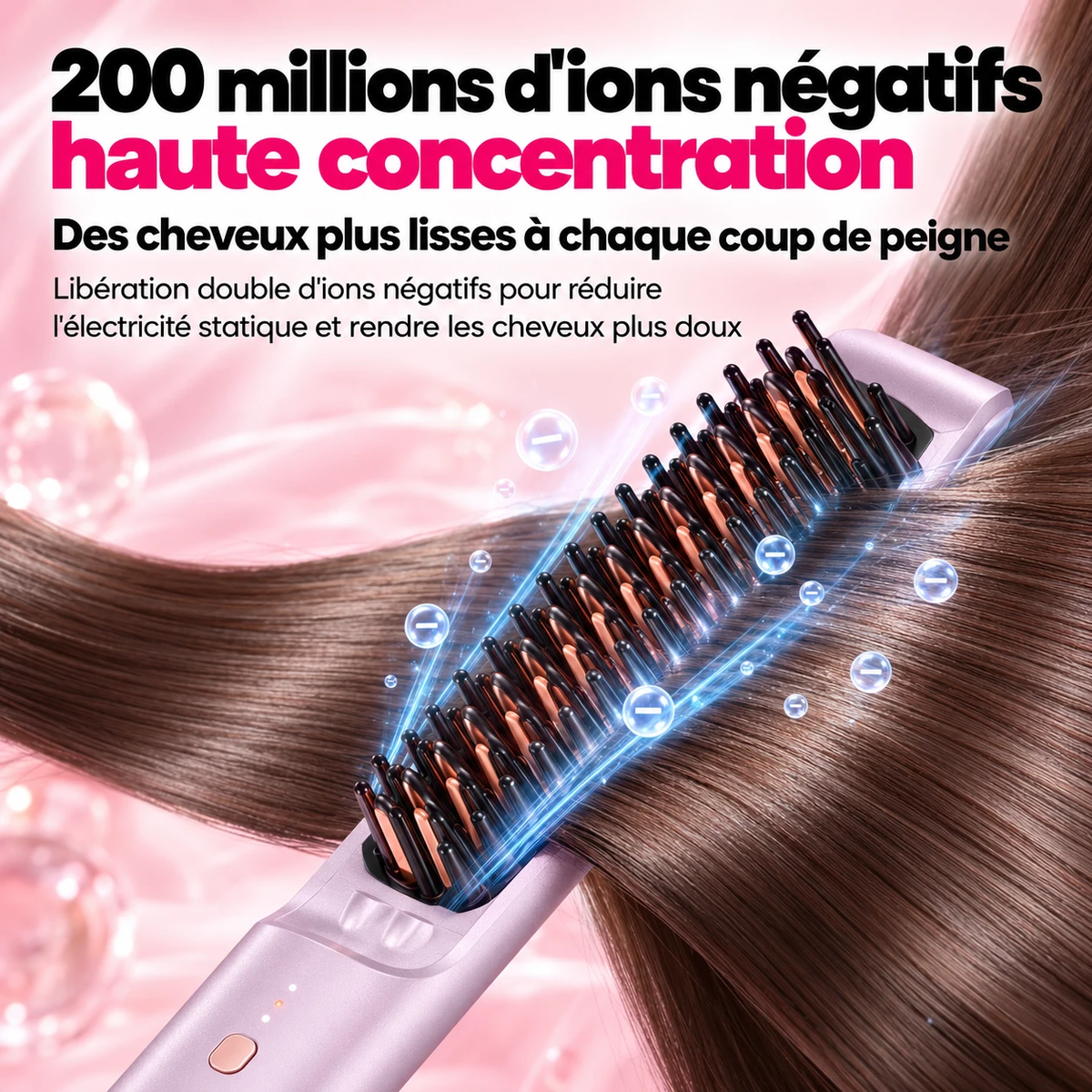 Dents de la brosse lissante dans des cheveux longs : 200 millions d'ions négatifs pour des cheveux plus lisses et plus doux