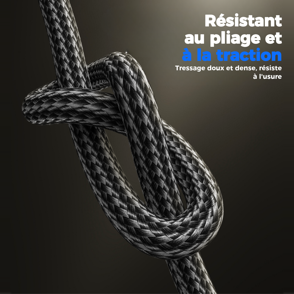 Résistant au pliage et à la traction, tressage doux et dense