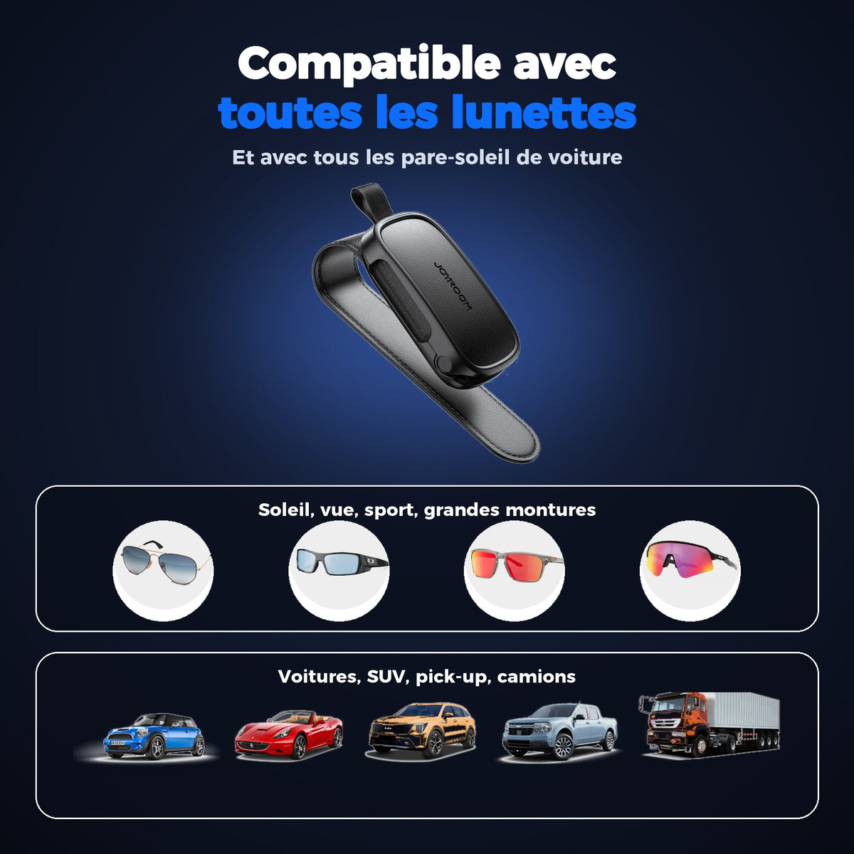 Compatible avec toutes les lunettes et tous les pare-soleil